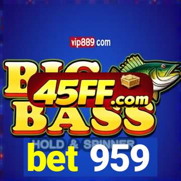 bet 959
